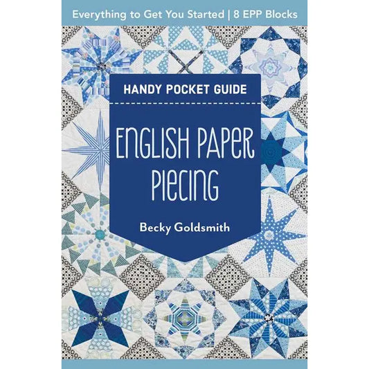 C&T Publishing - English Paper Piecing Handy Pocket Guide - By Becky Goldsmith