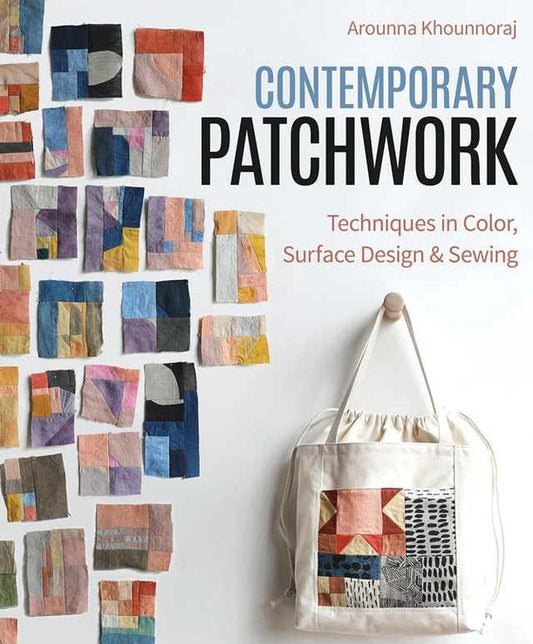 C&T Publishing - Contemporary Patchwork - by Arounna Khounnoraj